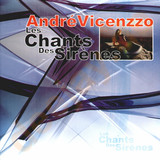 Andre Vincenzzo - Les Chante Des Sirenes