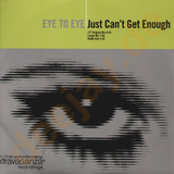 Eye To Eye - Just Cant Get Enough