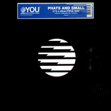 Phats & Small - Its A Beautiful Day