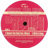 Short Bus Kids - Bounce Your Body Ep