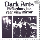 DARK ARTS - REFLECTIONS IN A REAR VIEW MIRROR
