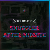 Gridlok - Smuggler / After Midnite