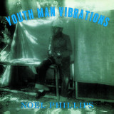 Noel Phillips - Youth Man Vibrations LP