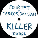 Four Tet  + Terror Danjah - Killer/nasty