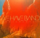 We Have Band - Movements