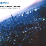 Hiroshi Watanabe - Threshold Of Eternity
