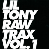 Lil Tony - Raw Trax Vol 1