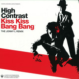 High Contrast - Kiss Kiss Bang Bang