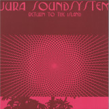JURA SOUNDSYSTEM - RETURN TO THE ISLAND LP