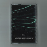 Biga - Meltin' Brain Loops (TAPE)