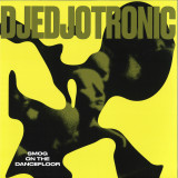 DJEDJOTRONIC - SMOG ON THE DANCEFLOOR EP