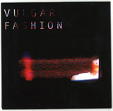 Vulgar Fashion - Vulgar Fashion
