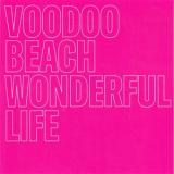 VOODOO BEACH - WONDERFUL LIFE