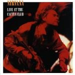 Nirvana - Live At The Cactus Club