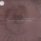 Astrid & Rachel Grimes - Through The Sparkle