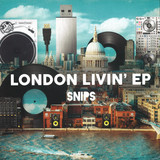 Snips - London Livin´ EP