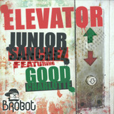 Junior Sanchez Feat. Good Charlot - Elevator
