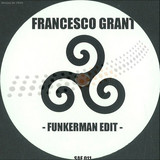 Francesco Grant / Abnormal Boy - Funkerman Edit / Let Me See Yo