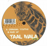 Taal Mala - Criminal Youths / Mud Up