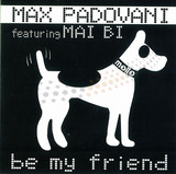 Max Padovani Feat. Mai Bi - My Friend