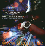 P Diddy Feat. Kelis - Let's Get Ill
