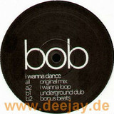 Bob From Paris - I Wanna Dance