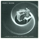 Rory More - Ladies In London / The Happy L