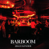 Ziggy Kinder - Barboom Ep