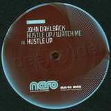 John Dahlback - Hustle Up / Watch Me