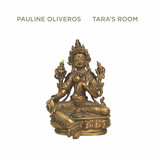 Pauline Oliveros - Tara's Room