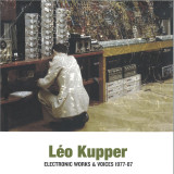 Leo Kupper - Electronic Works & Voices 1977-1987 2x12"
