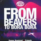 Various - From Beavers To Bora Bora It’s A House Thing