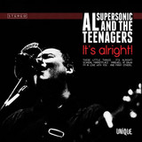 Al Supersonic And The Teenagers - It's Alright
