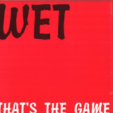 Wet - That's The Game