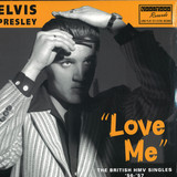 Elvis Presley - Love Me - The British Hmv Singles Ÿ56 - Ÿ57
