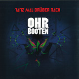 Ohrbooten - Tanz Mal Drzber Nach