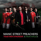 Manic Street Preachers - Together Stronger (c'mon Wales)