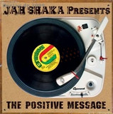 Jah Shaka Pres. - The Positive Message