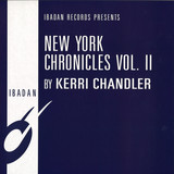 Kerri Chandler - New York Chronicles Vol. I I