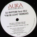 Dj Rhythm Feat. Blu - I'm In Love Rmx