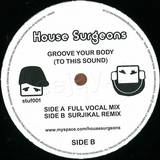 House Surgeons - Groove Your Body