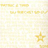 Patric & Timo - Du Riechst So Gut