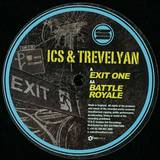 Ics & Trevelyan - Exit/battle Royal