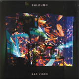 Shlohmo - Bad Vibes