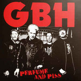 GBH - Perfume And Piss