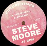 Steve Moore - Zen Spiders / Lwaxana