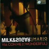 Milk & Sugar Feat. Neri Per Caso - Via Con Me (its Wonderful)