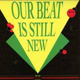 Various - Our Beat Is Still New