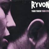 Ryvon - Your Touch Your Eyes