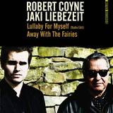 Robert Coyne With Jaki Liebezeit - Lullaby For Myself (radio) / Away With T